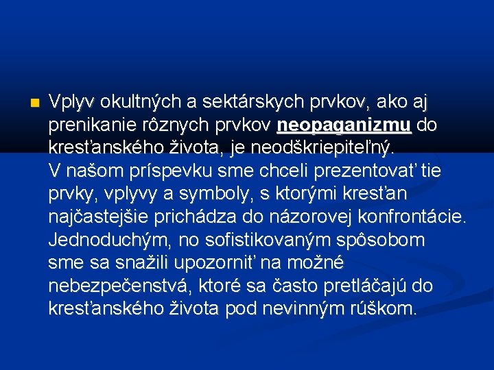  Vplyv okultných a sektárskych prvkov, ako aj prenikanie rôznych prvkov neopaganizmu do kresťanského