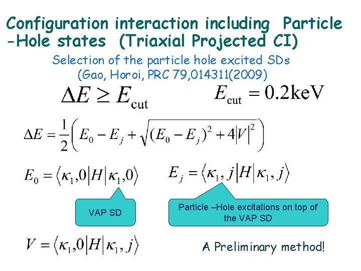 Configuration interaction including Particle -Hole states (Triaxial Projected CI) Selection of the particle hole