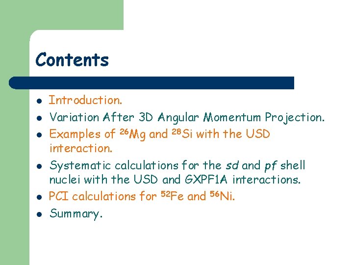 Contents l l l Introduction. Variation After 3 D Angular Momentum Projection. Examples of