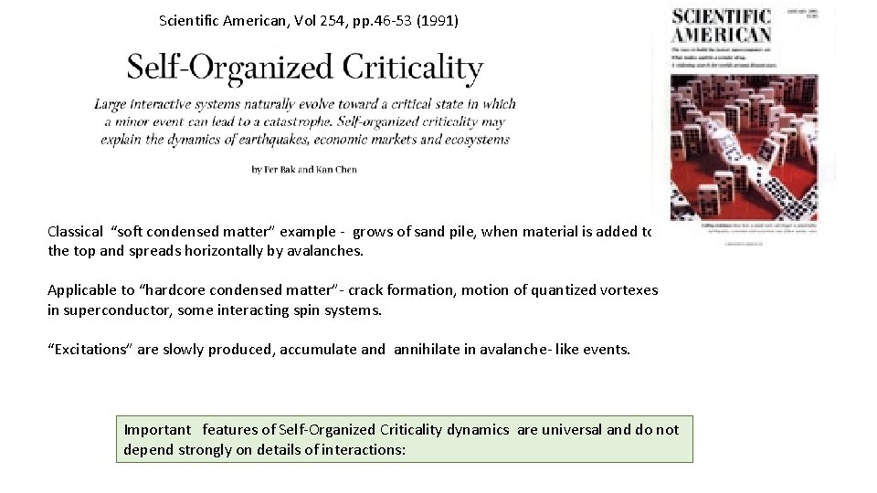 Scientific American, Vol 254, pp. 46 -53 (1991) Classical “soft condensed matter” example -