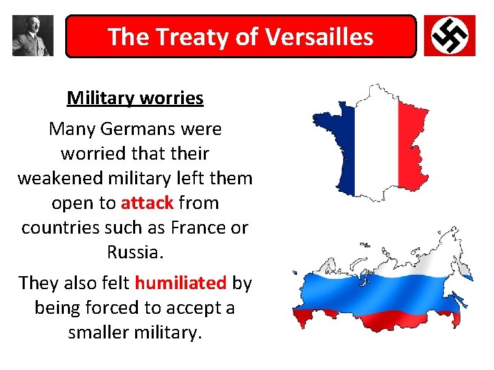 The Treaty of Versailles Military worries Many Germans were worried that their weakened military