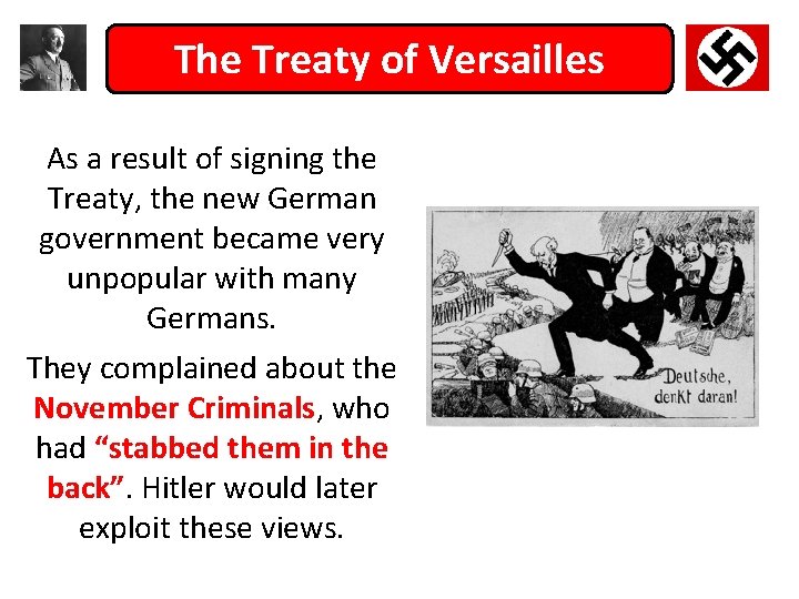 The Treaty of Versailles As a result of signing the Treaty, the new German