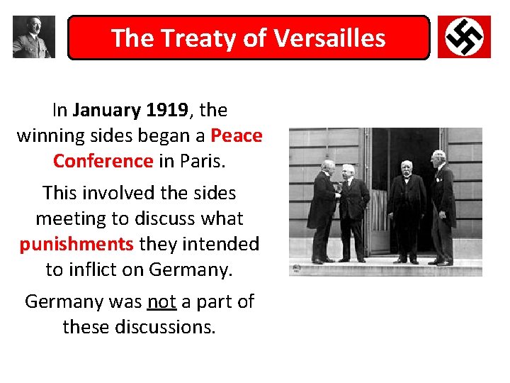 The Treaty of Versailles In January 1919, the winning sides began a Peace Conference