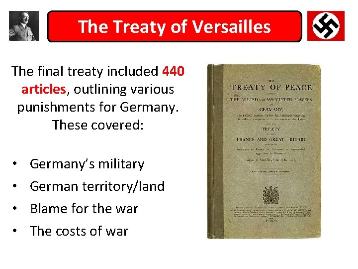 The Treaty of Versailles The final treaty included 440 articles, outlining various punishments for