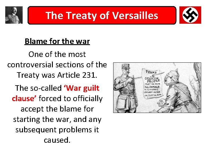 The Treaty of Versailles Blame for the war One of the most controversial sections