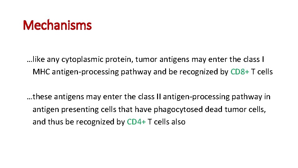 Mechanisms …like any cytoplasmic protein, tumor antigens may enter the class I MHC antigen-processing Mechanisms …like any cytoplasmic protein, tumor antigens may enter the class I MHC antigen-processing