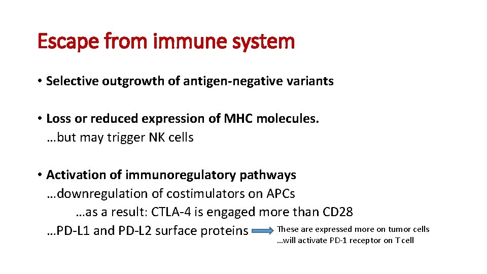Escape from immune system • Selective outgrowth of antigen-negative variants • Loss or reduced Escape from immune system • Selective outgrowth of antigen-negative variants • Loss or reduced