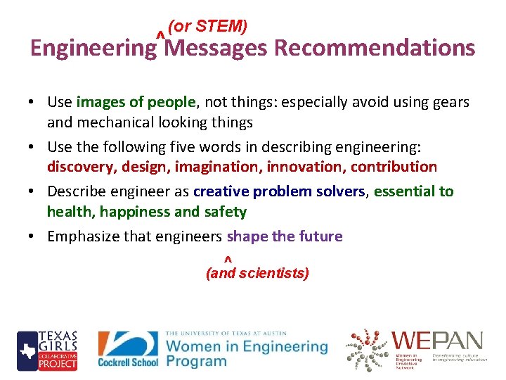 ^ (or STEM) Engineering Messages Recommendations • Use images of people, not things: especially