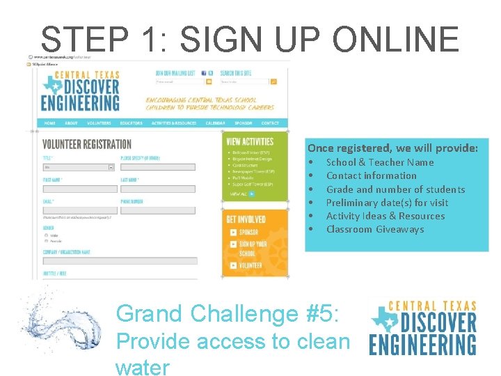 STEP 1: SIGN UP ONLINE Once registered, we will provide: • • • School