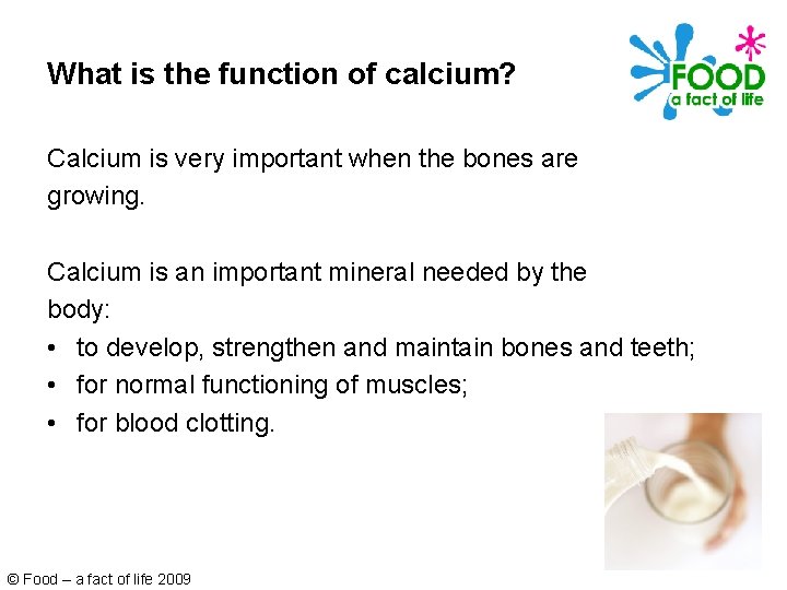 What is the function of calcium? Calcium is very important when the bones are