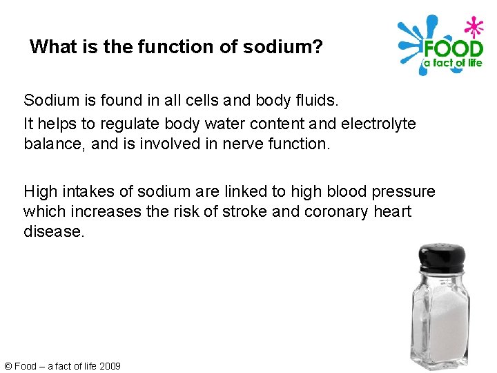 What is the function of sodium? Sodium is found in all cells and body