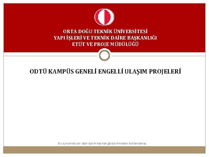 ORTA DOĞU TEKNİK ÜNİVERSİTESİ YAPI İŞLERİ VE TEKNİK DAİRE BAŞKANLIĞI ETÜT VE PROJE MÜDÜLÜĞÜ