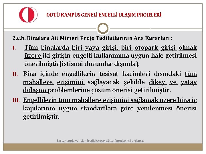 ODTÜ KAMPÜS GENELİ ENGELLİ ULAŞIM PROJELERİ 2. c. b. Binalara Ait Mimari Proje Tadilatlarının