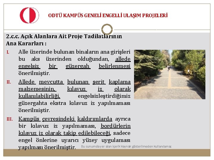 ODTÜ KAMPÜS GENELİ ENGELLİ ULAŞIM PROJELERİ 2. c. c. Açık Alanlara Ait Proje Tadilatlarının