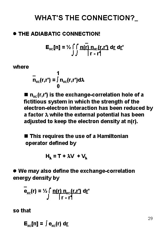 WHAT'S THE CONNECTION? THE ADIABATIC CONNECTION! _ Exc[n] = ½ n(r) nxc(r, r') dr