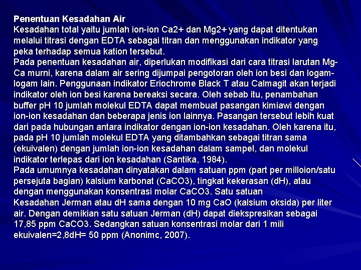 Penentuan Kesadahan Air Kesadahan total yaitu jumlah ion-ion Ca 2+ dan Mg 2+ yang