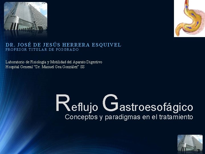 DR. JOSÉ DE JESÚS HERRERA ESQUIVEL PROFESOR TITULAR DE POSGRADO Laboratorio de Fisiología y DR. JOSÉ DE JESÚS HERRERA ESQUIVEL PROFESOR TITULAR DE POSGRADO Laboratorio de Fisiología y