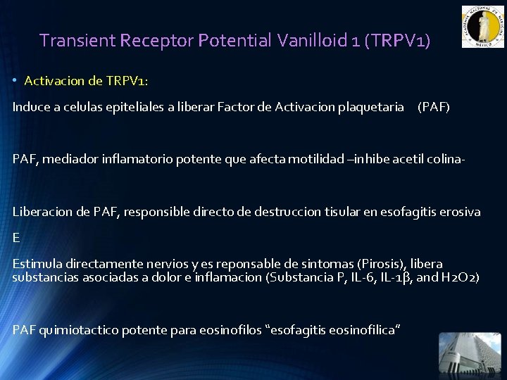 Transient Receptor Potential Vanilloid 1 (TRPV 1) • Activacion de TRPV 1: Induce a Transient Receptor Potential Vanilloid 1 (TRPV 1) • Activacion de TRPV 1: Induce a