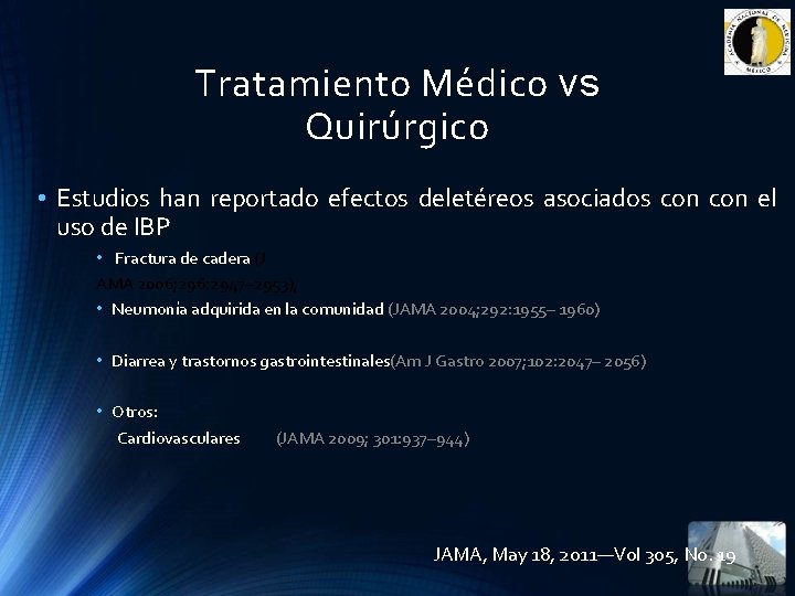 Tratamiento Médico vs Quirúrgico • Estudios han reportado efectos deletéreos asociados con el uso Tratamiento Médico vs Quirúrgico • Estudios han reportado efectos deletéreos asociados con el uso