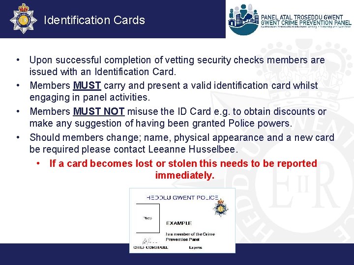 Identification Cards • Upon successful completion of vetting security checks members are issued with