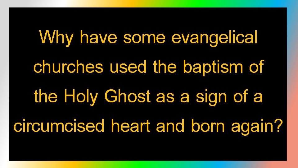 Why have some evangelical churches used the baptism of the Holy Ghost as a