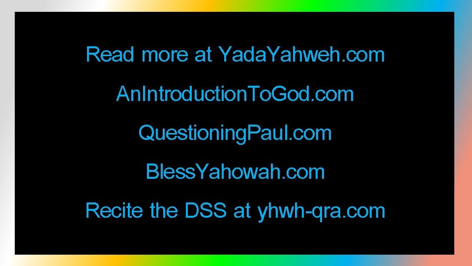 Read more at Yada. Yahweh. com An. Introduction. To. God. com Questioning. Paul. com