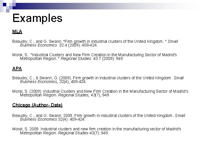 Examples MLA Beaudry, C. , and G. Swann. "Firm growth in industrial clusters of