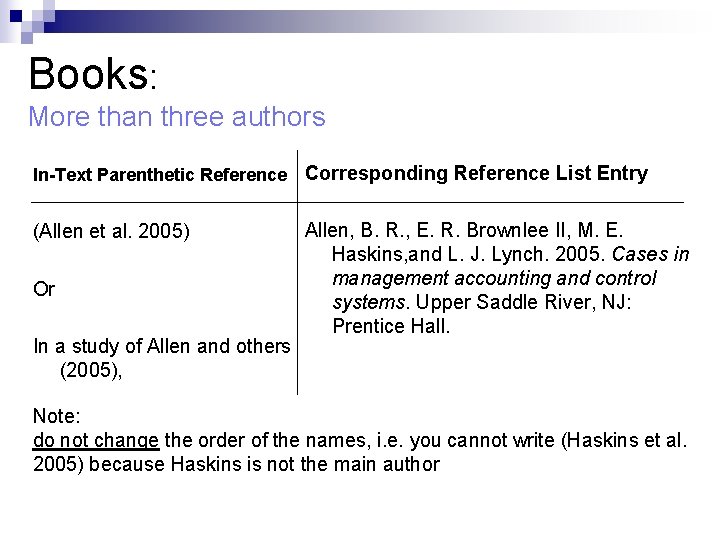 Books: More than three authors In-Text Parenthetic Reference Corresponding Reference List Entry (Allen et