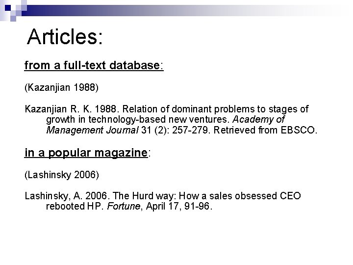 Articles: from a full-text database: (Kazanjian 1988) Kazanjian R. K. 1988. Relation of dominant