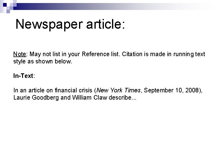 Newspaper article: Note: May not list in your Reference list. Citation is made in