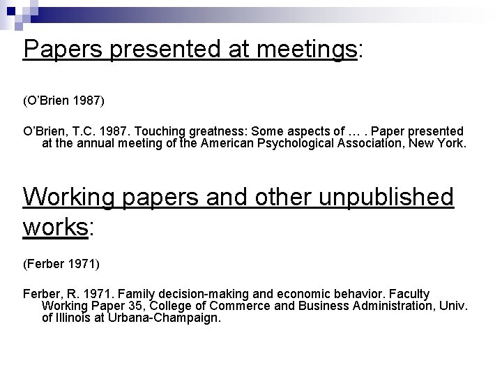 Papers presented at meetings: (O’Brien 1987) O’Brien, T. C. 1987. Touching greatness: Some aspects