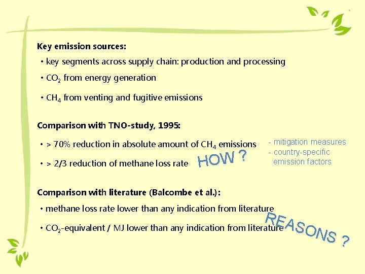 Key emission sources: • key segments across supply chain: production and processing • CO