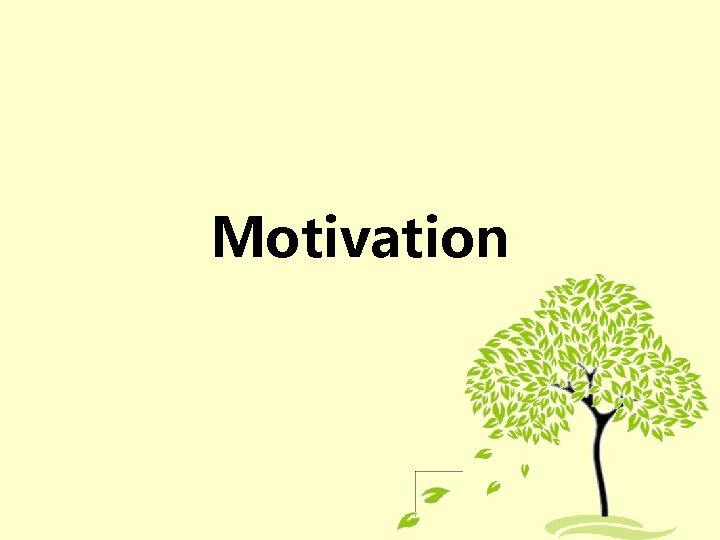 Motivation Motivation