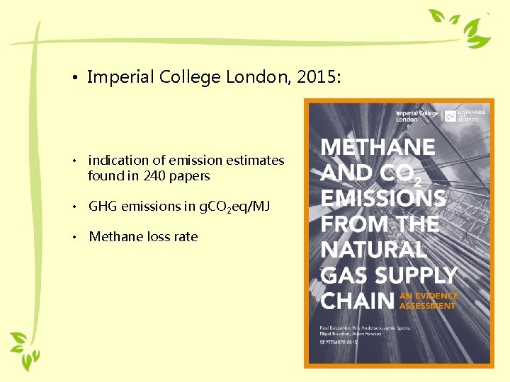 • Imperial College London, 2015: • indication of emission estimates found in 240 • Imperial College London, 2015: • indication of emission estimates found in 240