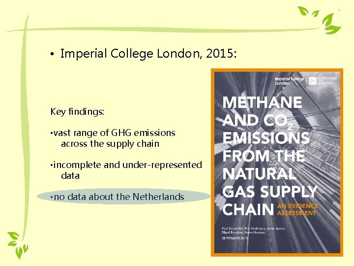  • Imperial College London, 2015: Key findings: • vast range of GHG emissions