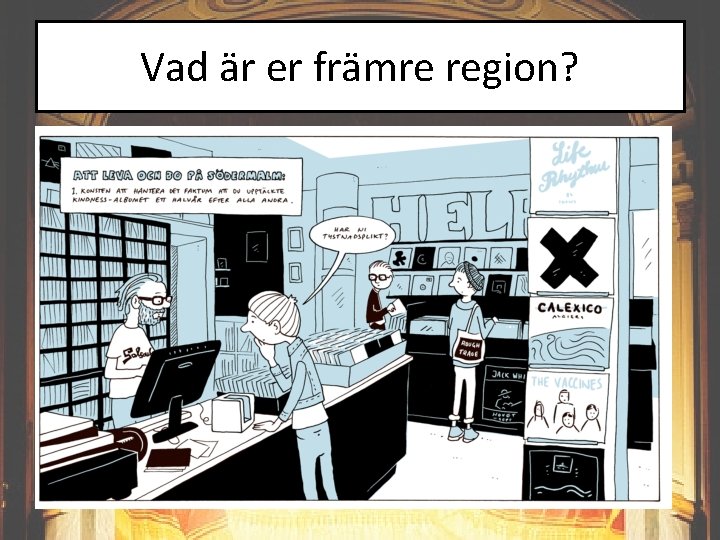 Vad är er främre region? 