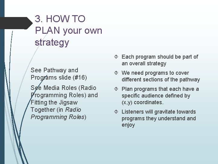3. HOW TO PLAN your own strategy Each program should be part of an 3. HOW TO PLAN your own strategy Each program should be part of an
