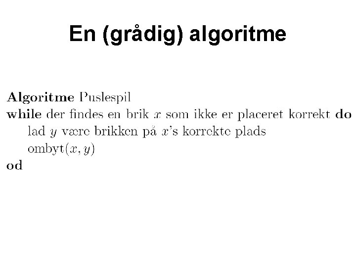 En (grådig) algoritme 