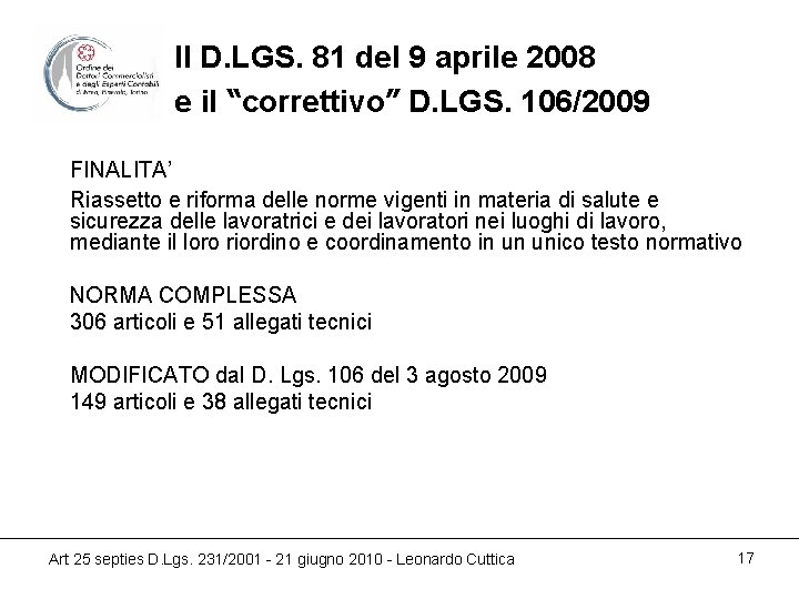 Il D. LGS. 81 del 9 aprile 2008 e il “correttivo” D. LGS. 106/2009