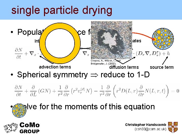 single particle drying • Population balance for solids internal coordinates advection terms external coordinates