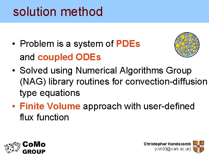 solution method • Problem is a system of PDEs and coupled ODEs • Solved