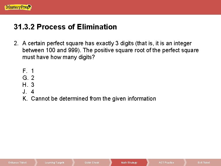 31. 3. 2 Process of Elimination 2. A certain perfect square has exactly 3