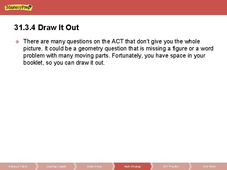 31. 3. 4 Draw It Out There are many questions on the ACT that 31. 3. 4 Draw It Out There are many questions on the ACT that