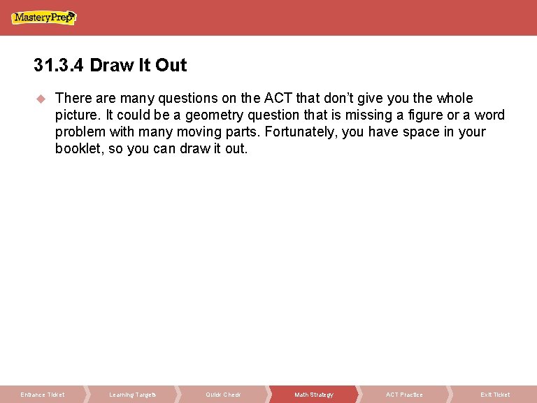 31. 3. 4 Draw It Out There are many questions on the ACT that