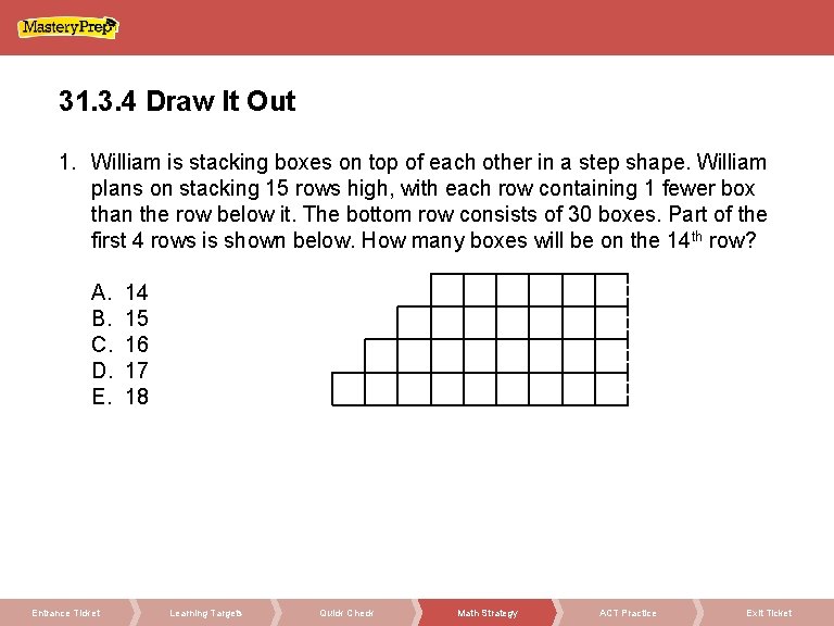 31. 3. 4 Draw It Out 1. William is stacking boxes on top of