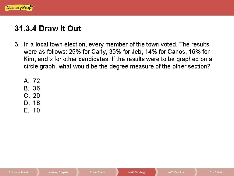 31. 3. 4 Draw It Out 3. In a local town election, every member