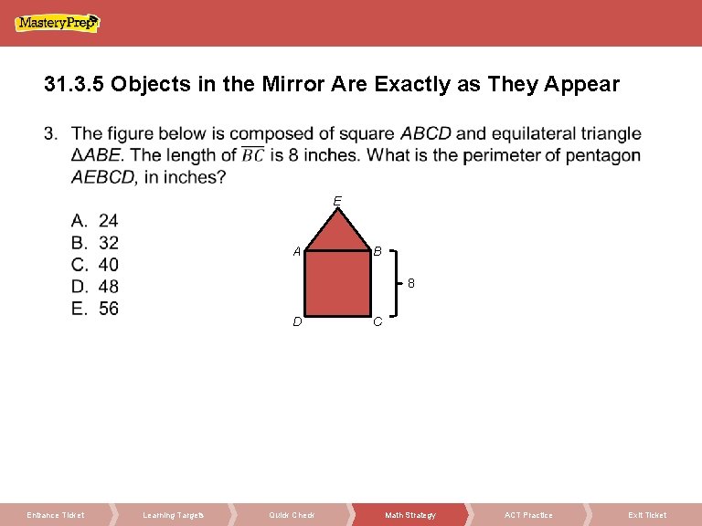 31. 3. 5 Objects in the Mirror Are Exactly as They Appear E A