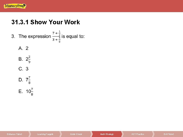 31. 3. 1 Show Your Work Entrance Ticket Learning Targets Quick Check Math Strategy