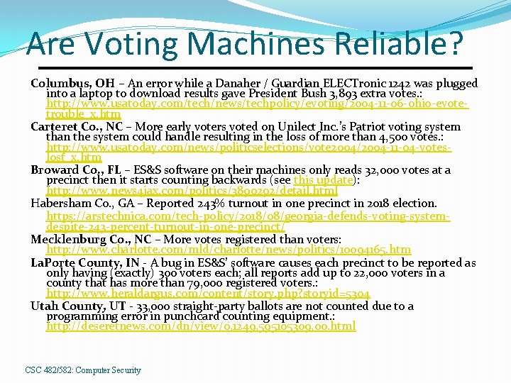 Are Voting Machines Reliable? Columbus, OH – An error while a Danaher / Guardian