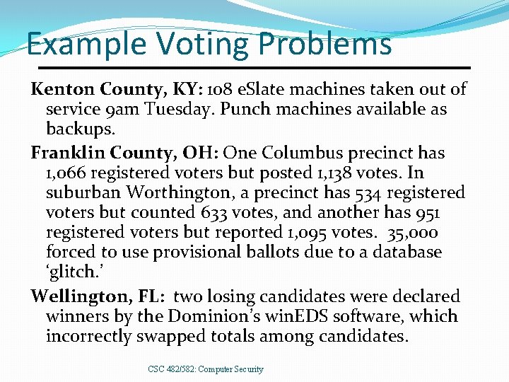 Example Voting Problems Kenton County, KY: 108 e. Slate machines taken out of service